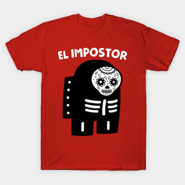 El Impostor T-Shirt by krisren28